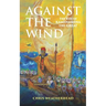 Against the Wind: The Rise of Kamehameha the Great
