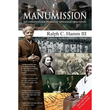 Manumission: Liberated Consciousness of a Prison(er) Abolitionist