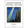 Making Trieste Italian, 1918-1954