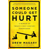 Someone Could Get Hurt: A Memoir of Twenty-First-Century Parenthood
