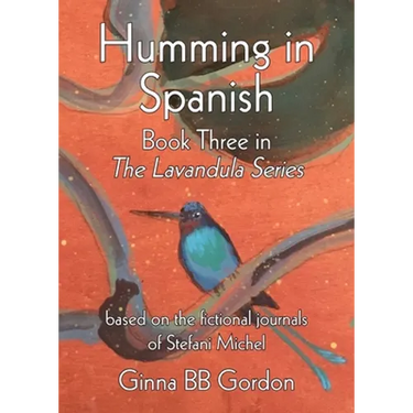 Humming in Spanish: based on the fictional journals of Stefani Michel