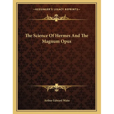 The Science Of Hermes And The Magnum Opus