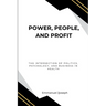 Power, People, and Profit: The Intersection of Politics, Psychology, and Business in Health