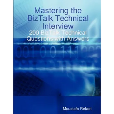 Mastering the BizTalk Technical Interview