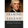 Framing a Legend: Exposing the Distorted History of Thomas Jefferson and Sally Hemings