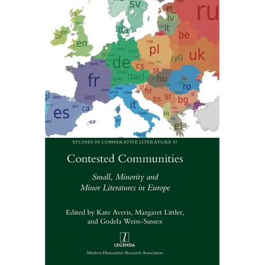 Contested Communities: Small, Minority and Minor Literatures in Europe