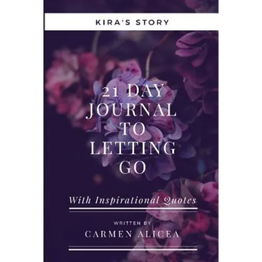 21 Days To Letting Go: Kira's Story