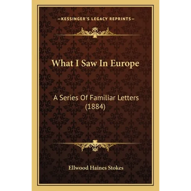 What I Saw In Europe: A Series Of Familiar Letters (1884)