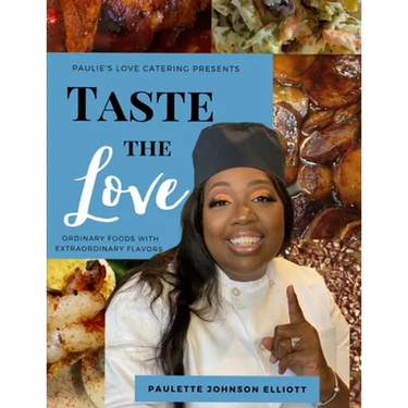 Taste the Love: Ordinary Foods with Extraordinary Flavors
