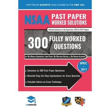 NSAA Past Paper Worked Solutions: Detailed Step-By-Step Explanations to over 300 Real Exam Questions, All Papers Covered, Natural Sciences Admissions
