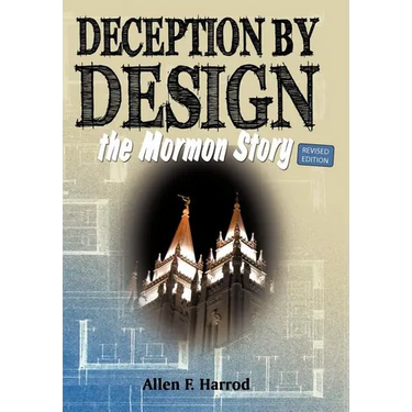 Deception by Design: The Mormon Story