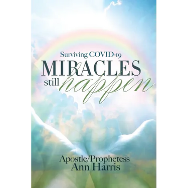 Surviving COVID-19, Miracles Still Happen