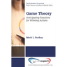 Game Theory: Anticipating Reactions for Winning Actions
