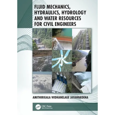 Fluid Mechanics, Hydraulics, Hydrology and Water Resources for Civil Engineers