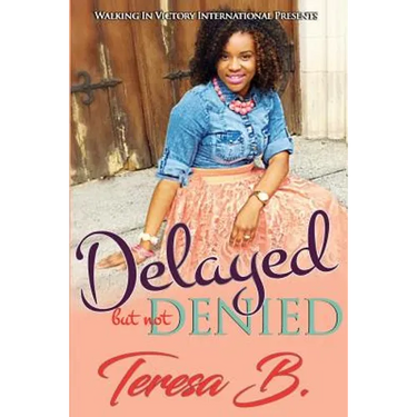 Delayed But Not Denied
