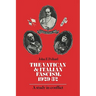 The Vatican and Italian Fascism, 1929 32: A Study in Conflict