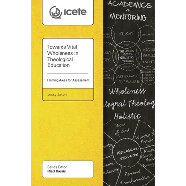 Towards Vital Wholeness in Theological Education: Framing Areas for Assessment