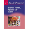 Shopping Tourism, Retailing and Leisure