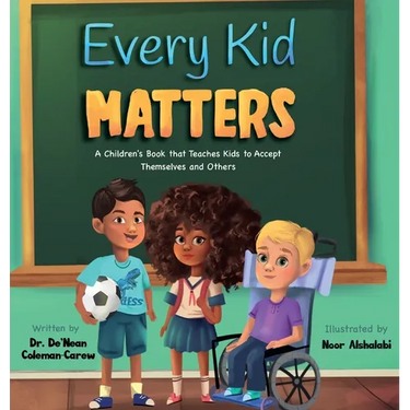 Every Kid Matters: A Children's Book that Teaches Kids to Accept Themselves and Others