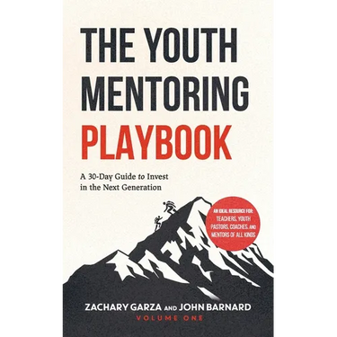 The Youth Mentoring Playbook Volume 1: A 30-Day Guide to Invest in the Next Generation