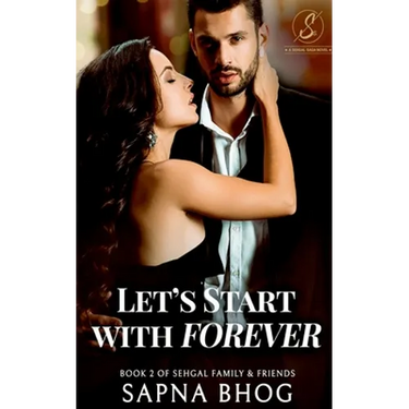 Let's Start with Forever: Sehgal Family & Friends Book 2