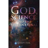 God, Science, and the Supernatural