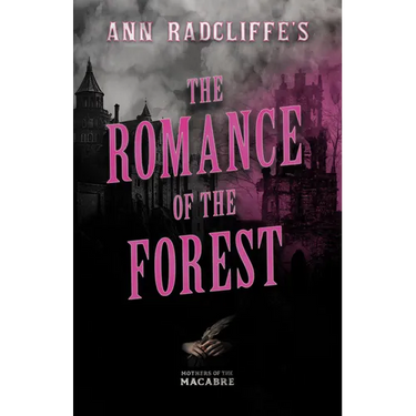 Ann Radcliffe's The Romance of the Forest