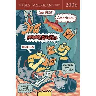 The Best American Nonrequired Reading 2006