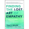 Finding the Lost Art of Empathy: Connecting Human to Human in a Disconnected World