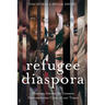 Refugee Diaspora: Missions Amid the Greatest Humanitarian Crisis of the World