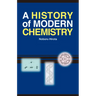 A History of Modern Chemistry