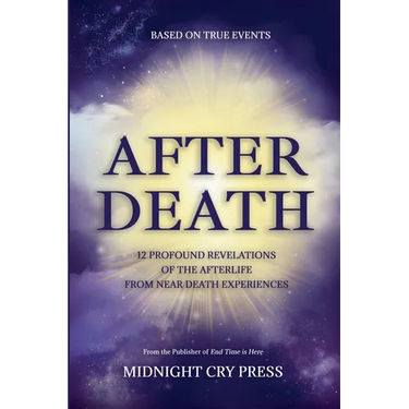 After Death: 12 Profound Revelations of the Afterlife