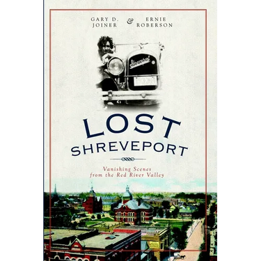 Lost Shreveport: Vanishing Scenes from the Red River Valley