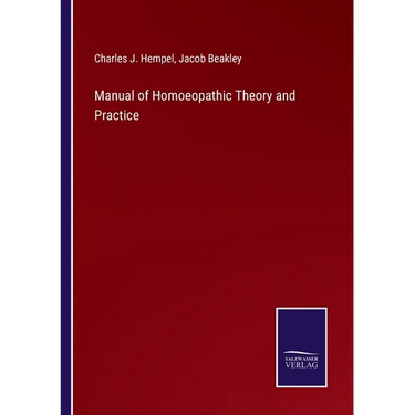 Manual of Homoeopathic Theory and Practice