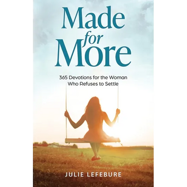 Made for More: 365 Devotions for the Woman Who Refuses to Settle