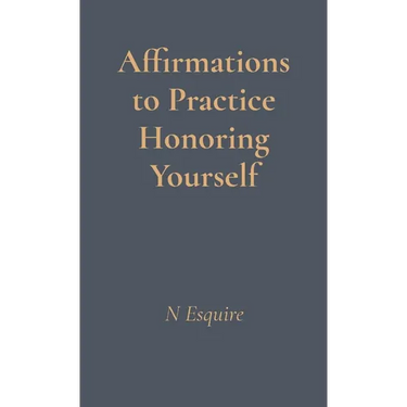 Affirmations to Practice Honoring Yourself