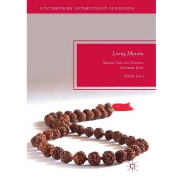 Living Mantra: Mantra, Deity, and Visionary Experience Today