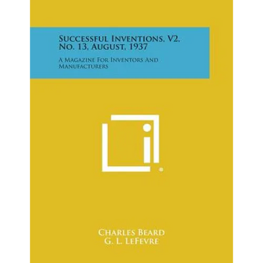 Successful Inventions, V2, No. 13, August, 1937: A Magazine for Inventors and Manufacturers