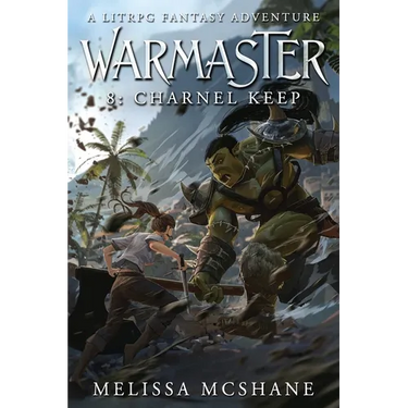 Warmaster 8: Charnel Keep: A LitRPG Fantasy Adventure