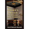 The Sinner's Prayer: Its Origins and Dangers