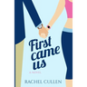 First Came Us