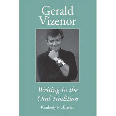 Gerald Vizenor: Writing in the Oral Tradition
