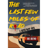 The Last Few Miles of Road: A Carter McCoy Novel