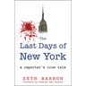 The Last Days of New York: A Reporter's True Tale