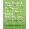 Basic Theory of Chinese Herbs-Dr. Zhijiang Chen's Chinese Herbal Remedies Series: This book has four parts: herb function, individual herb study, herb