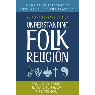 Understanding Folk Religion: 25th Anniversary Edition