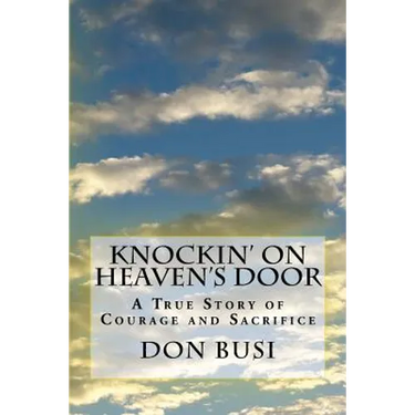Knockin' on Heaven's Door: A True Story of Courage and Sacrifice