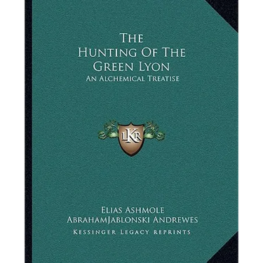 The Hunting of the Green Lyon: An Alchemical Treatise