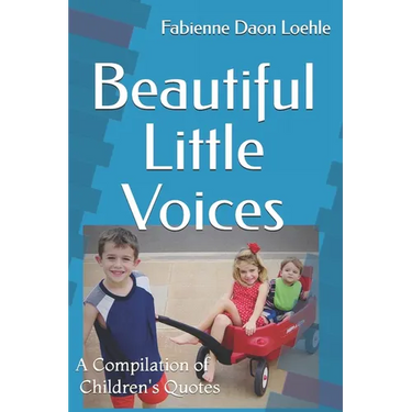 Beautiful Little Voices: A Compilation of Children's Quotes