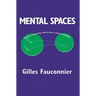 Mental Spaces: Aspects of Meaning Construction in Natural Language